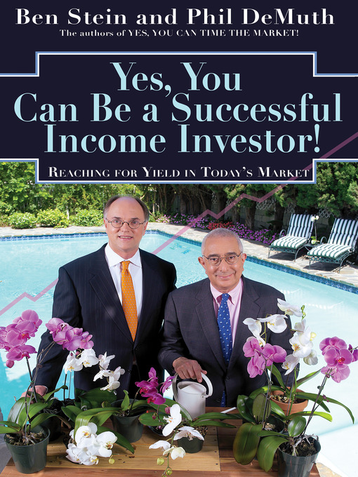 Title details for Yes, You Can Be a Successful, Income Investor! by Ben Stein - Available